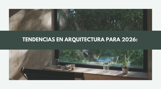 Tendencias en arquitectura para 2026: sostenibilidad, bienestar y eficiencia como nuevo estándar
